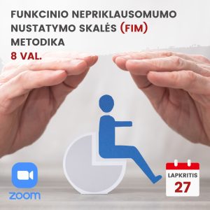 Nuotoliniai mokymai FUNKCINIO NEPRIKLAUSOMUMO NUSTATYMO SKALĖS (FIM) METODIKA 2023.11.27