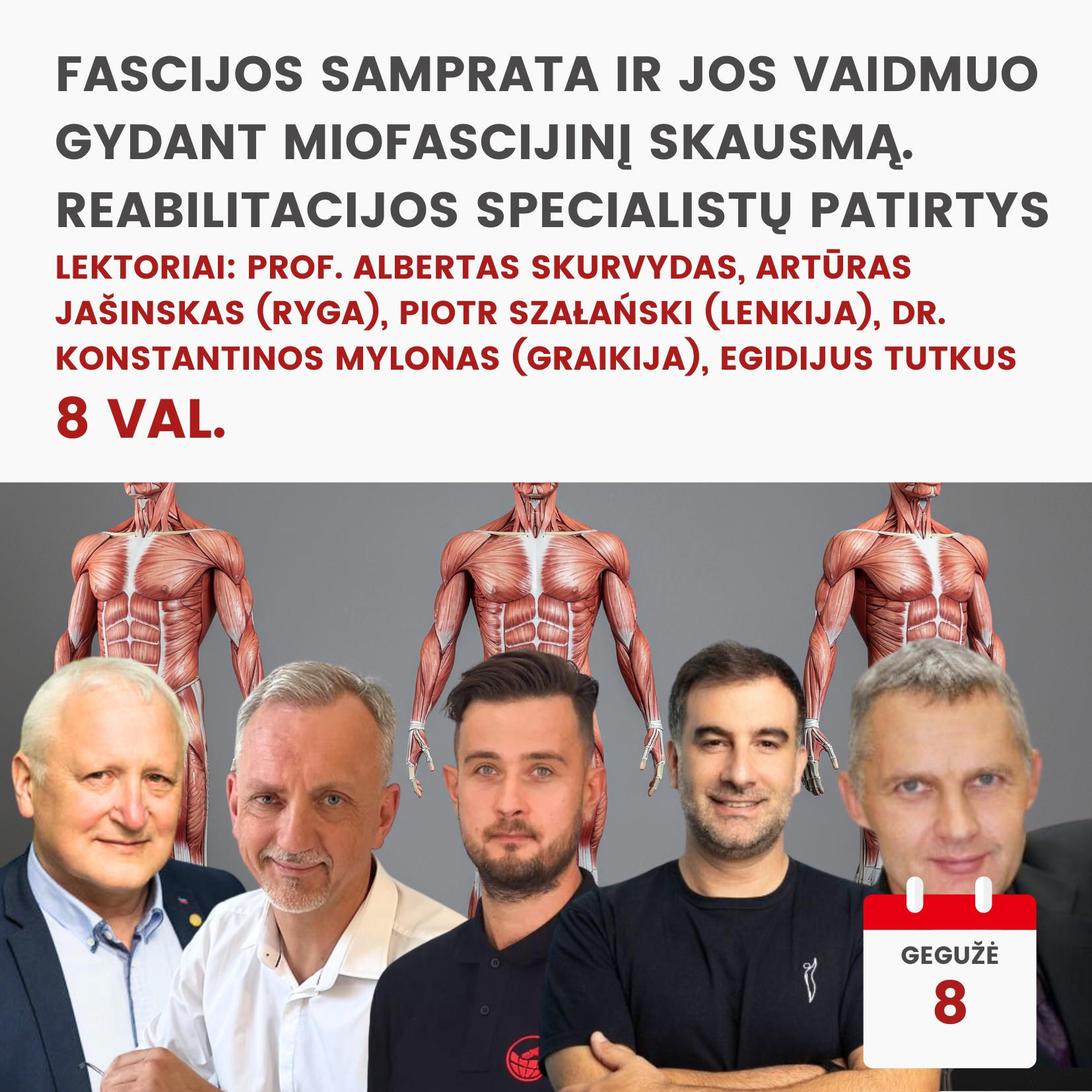 Nuotolinė tarptautinė konferencija FASCIJOS SAMPRATA IR JOS VAIDMUO GYDANT MIOFASCIJINĮ SKAUSMĄ. REABILITACIJOS SPECIALISTŲ PATIRTYS 2026.05.08
