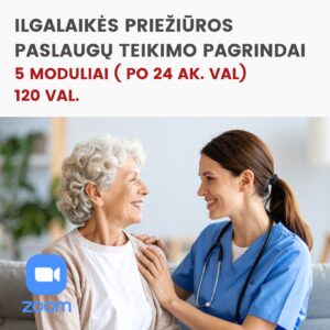 Nuotoliniai mokymai ILGALAIKĖS PRIEŽIŪROS PASLAUGŲ TEIKIMO PAGRINDAI