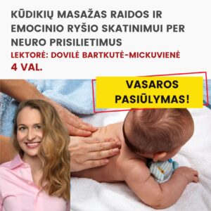 Nuotoliniai mokymai KŪDIKIŲ MASAŽAS RAIDOS IR EMOCINIO RYŠIO SKATINIMUI PER NEURO PRISILIETIMUS 2026.07