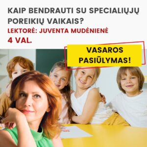 Nuotoliniai mokymai KAIP BENDRAUTI SU SPECIALIŲJŲ POREIKIŲ VAIKAIS? 2026.07