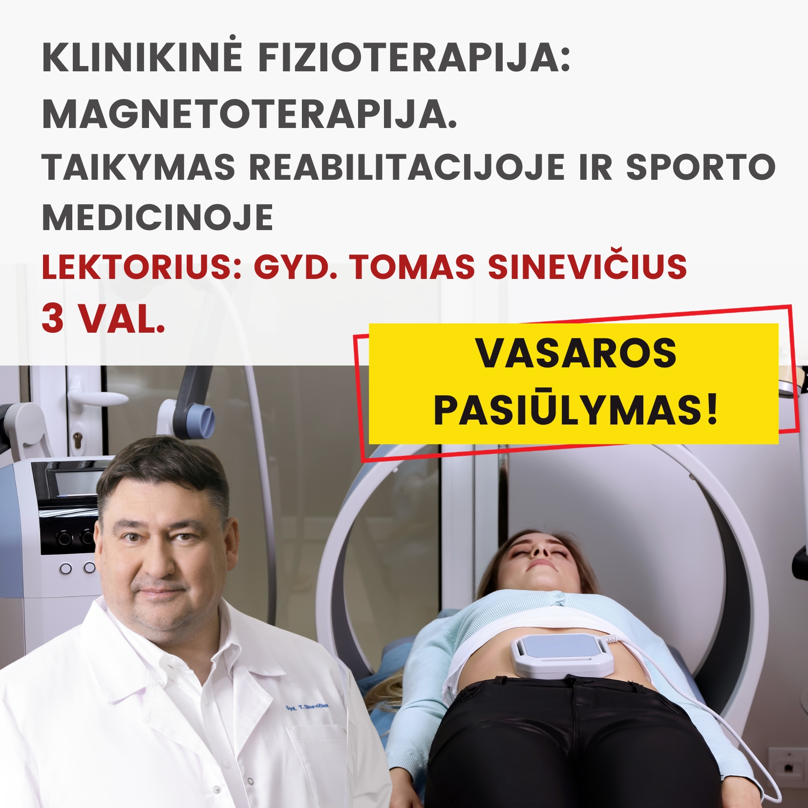 Nuotoliniai mokymai KLINIKINĖ FIZIOTERAPIJA: MAGNETOTERAPIJA. TAIKYMAS REABILITACIJOJE IR SPORTO MEDICINOJE 2026.07