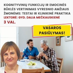 Nuotoliniai mokymai KOGNITYVINIŲ FUNKCIJŲ IR EMOCINĖS BŪKLĖS VERTINIMAS VYRESNIO AMŽIAUS ŽMONĖMS: TESTAI IR KLINIKINĖ PRAKTIKA 2026.07
