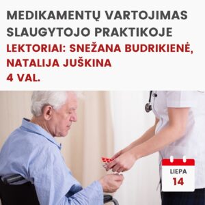 Nuotoliniai mokymai MEDIKAMENTŲ VARTOJIMAS SLAUGYTOJO PRAKTIKOJE 2026.07.14