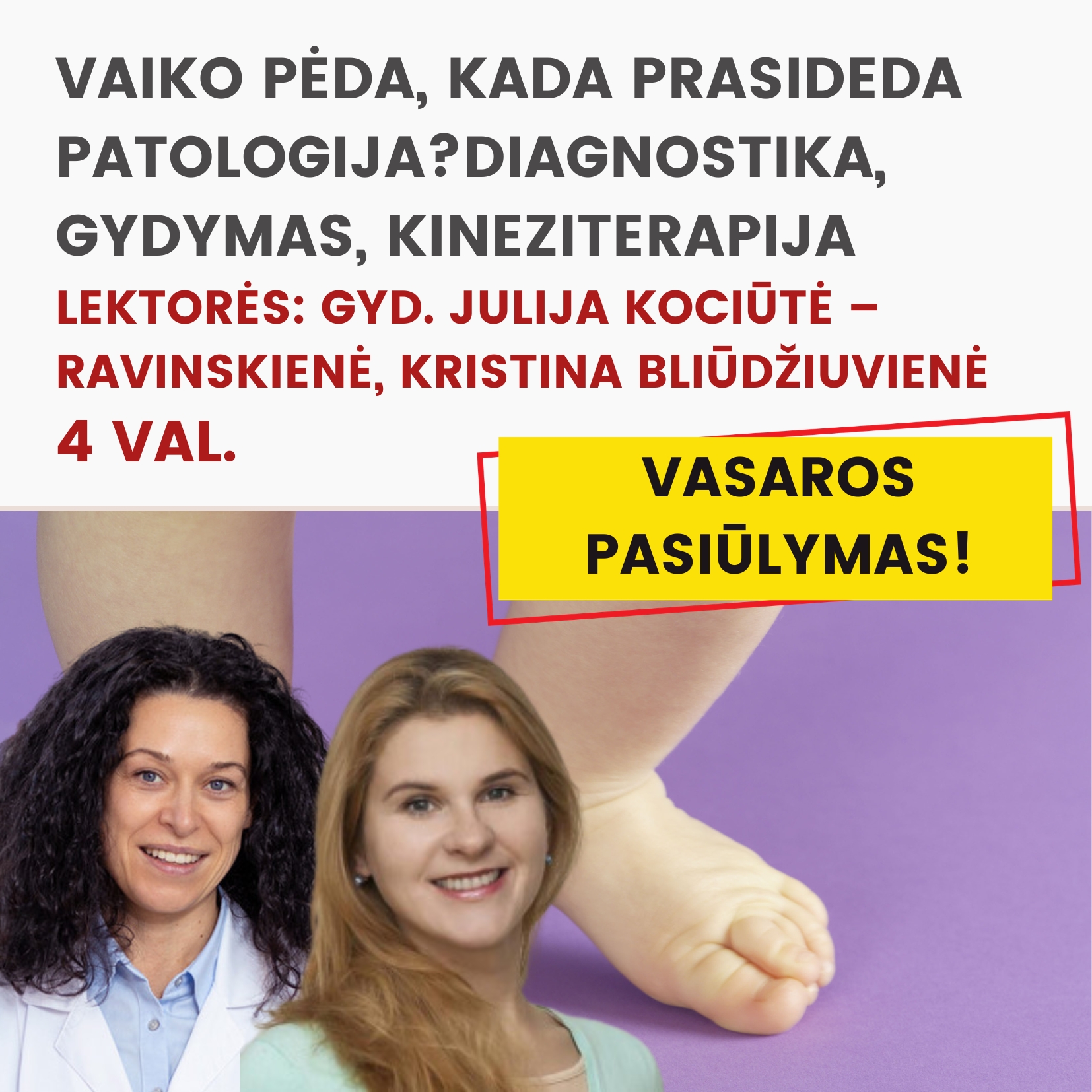 Nuotoliniai mokymai VAIKO PĖDA, KADA PRASIDEDA PATOLOGIJA? DIAGNOSTIKA, GYDYMAS, KINEZITERAPIJA 2026.07