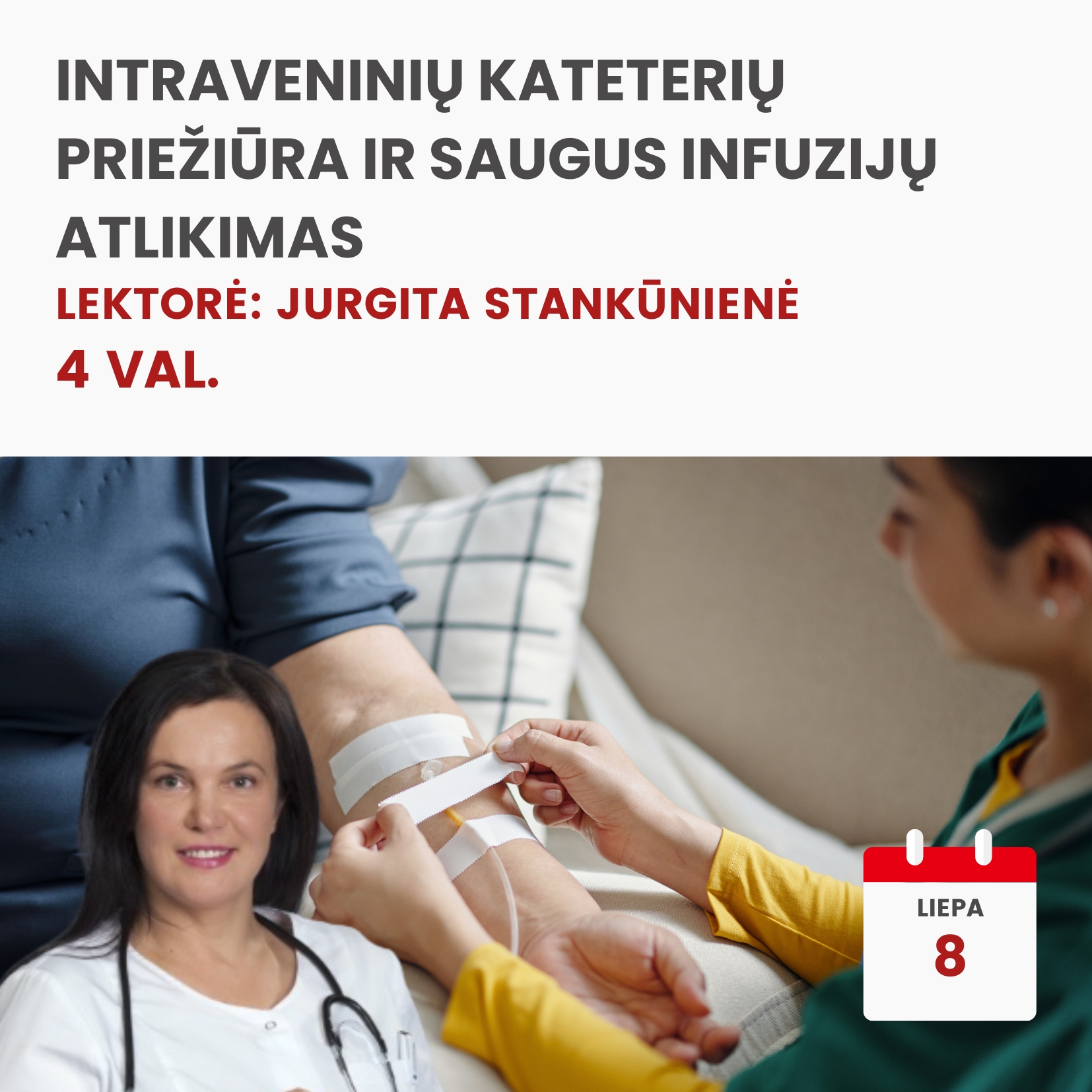 Nuotoliniai mokymai INTRAVENINIŲ KATETERIŲ PRIEŽIŪRA IR SAUGUS INFUZIJŲ ATLIKIMAS 2026.07.08