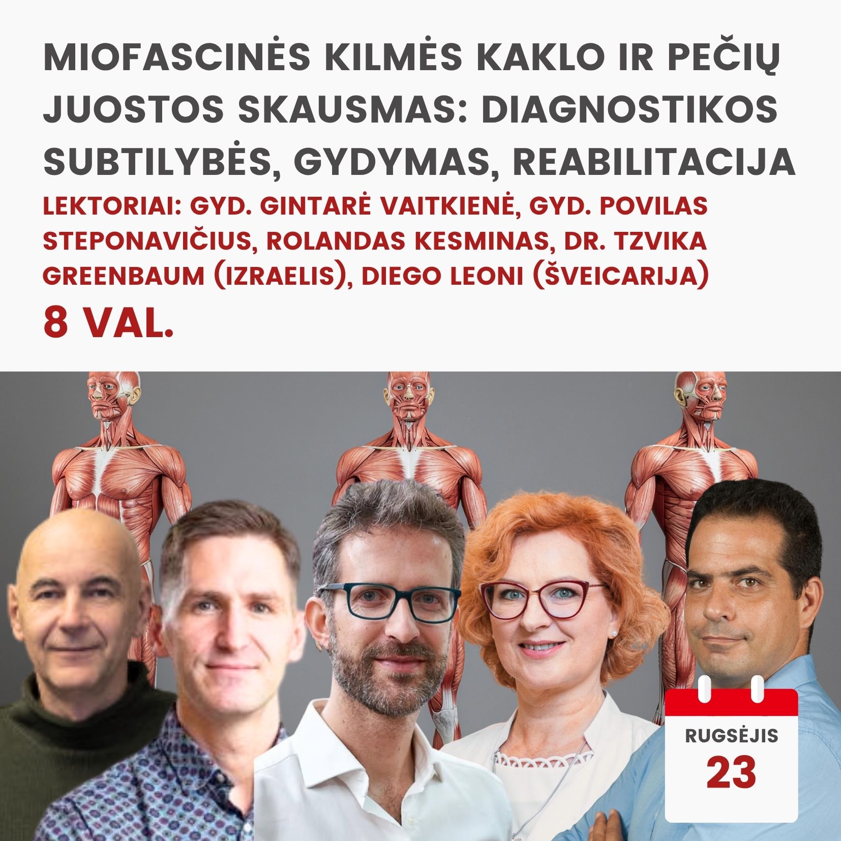 Tarptautinė mokslinė praktinė konferencija: MIOFASCINĖS KILMĖS KAKLO IR PEČIŲ JUOSTOS SKAUSMAS: DIAGNOSTIKOS SUBTILYBĖS, GYDYMAS, REABILITACIJA 2026.09.23