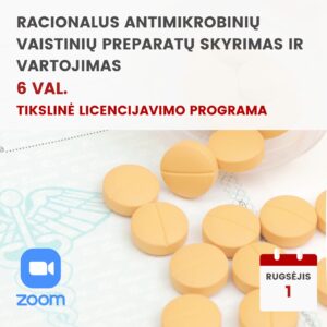 Nuotoliniai mokymai RACIONALUS ANTIMIKROBINIŲ VAISTINIŲ PREPARATŲ SKYRIMAS IR VARTOJIMAS 2026.09.01
