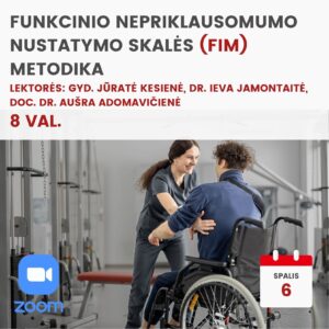 Nuotoliniai mokymai FUNKCINIO NEPRIKLAUSOMUMO NUSTATYMO SKALĖS (FIM) METODIKA 2026.10.06