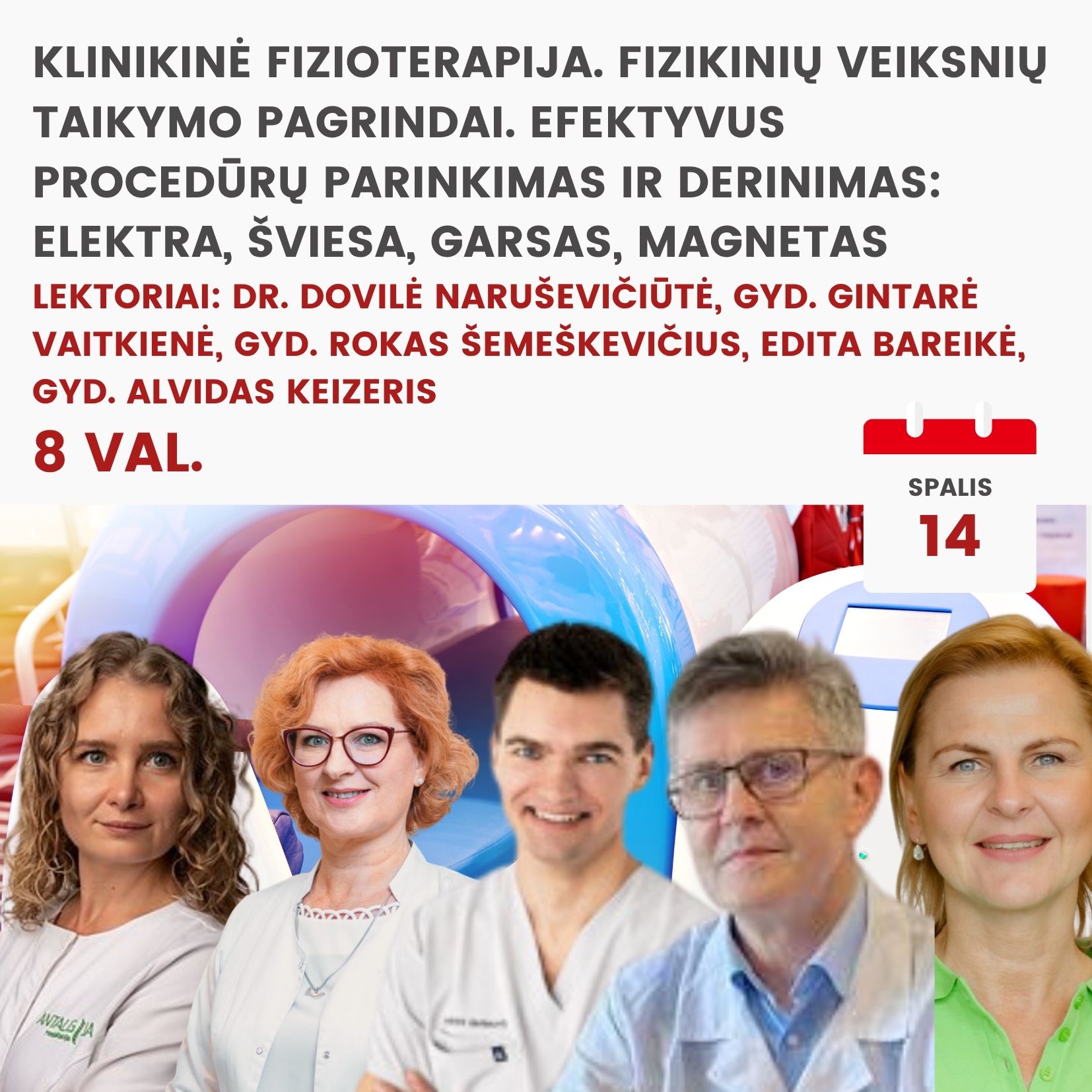 Nuotoliniai mokymai KLINIKINĖ FIZIOTERAPIJA. FIZIKINIŲ VEIKSNIŲ TAIKYMO PAGRINDAI 2026.10.14