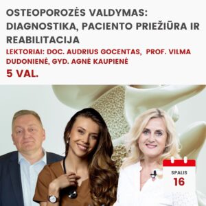 Nuotoliniai mokymai OSTEOPOROZĖS VALDYMAS: DIAGNOSTIKA, PACIENTO PRIEŽIŪRA IR REABILITACIJA 2026.10.16