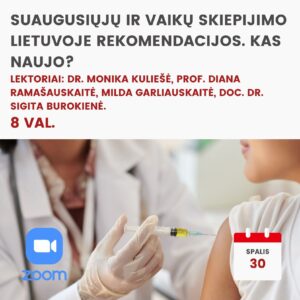 Nuotoliniai mokymai SUAUGUSIŲJŲ IR VAIKŲ SKIEPIJIMO LIETUVOJE REKOMENDACIJOS. KAS NAUJO? 2026.10.30