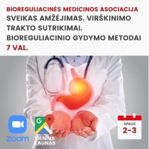 Hibridinė konferencija SVEIKAS AMŽĖJIMAS. VIRŠKINIMO TRAKTO SUTRIKIMAI. BIOREGULIACINIO GYDYMO METODAI 2026.10.02-3
