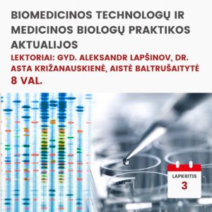 Nuotoliniai mokymai BIOMEDICINOS TECHNOLOGŲ IR MEDICINOS BIOLOGŲ PRAKTIKOS AKTUALIJOS 2026.11.03