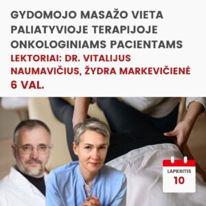 Nuotoliniai mokymai GYDOMOJO MASAŽO VIETA PALIATYVIOJE TERAPIJOJE ONKOLOGINIAMS PACIENTAMS 2026.11.10